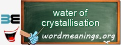 WordMeaning blackboard for water of crystallisation